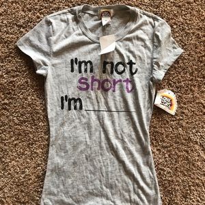 “I’m Not Short, I’m ___” Juniors S Gray Tee